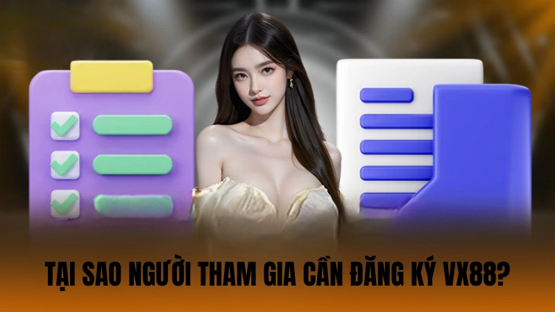 Tại sao người tham gia cần đăng ký tài khoản? Tại sao người tham gia cần đăng ký tài khoản?