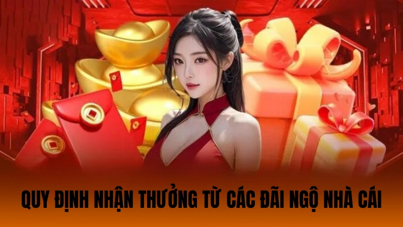 Quy định nhận thưởng từ các đãi ngộ nhà cái Quy định nhận thưởng từ các đãi ngộ nhà cái