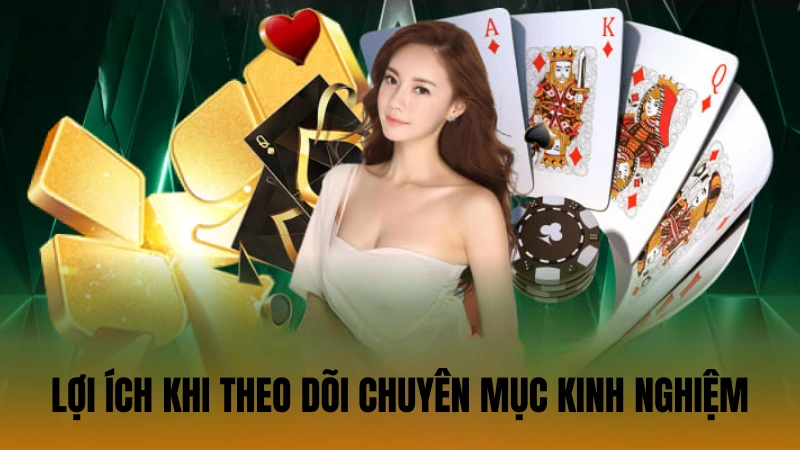 Lợi ích khi theo dõi chuyên mục chia sẻ kinh nghiệm Lợi ích khi theo dõi chuyên mục chia sẻ kinh nghiệm