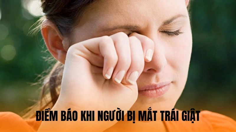 Điềm báo về tình cảm đời sống khi người bị mắt trái giật Điềm báo về tình cảm đời sống khi người bị mắt trái giật