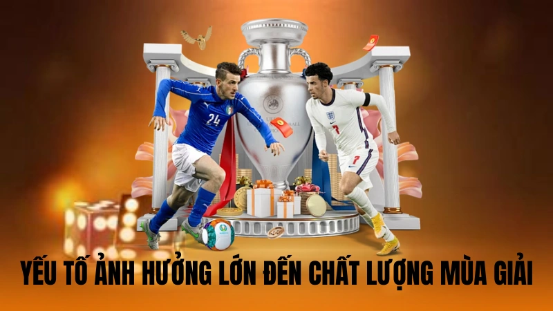 Yếu tố ảnh hưởng lớn đến chất lượng ghi bàn mùa giải Yếu tố ảnh hưởng lớn đến chất lượng ghi bàn mùa giải