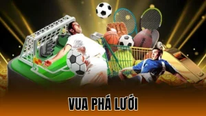 vua phá lướ